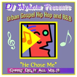 Christ-Did-It-All-Vol.11-He-Chose-Me