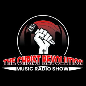 THE CHRIST REVOLUTION MUSIC RADIO SHOW WITH B.E.R.I.D.O.X.