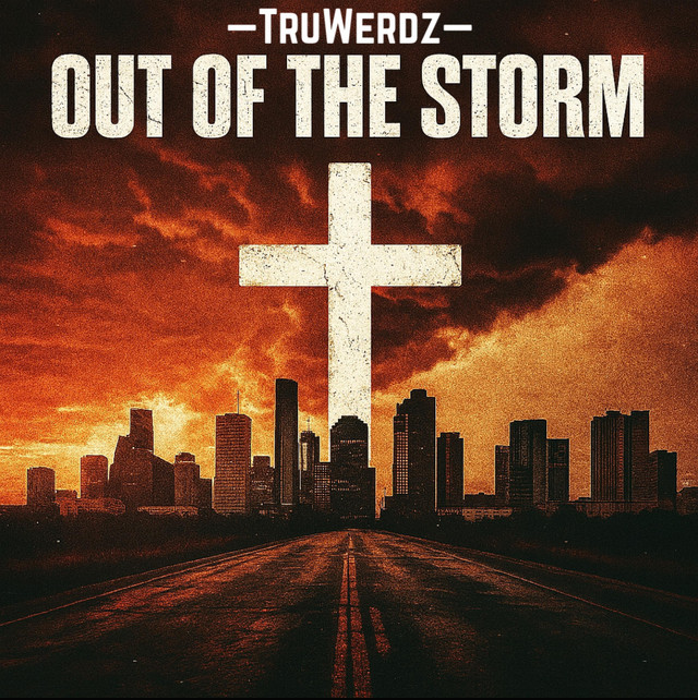 "Out Of The Storm" - TruWerdz