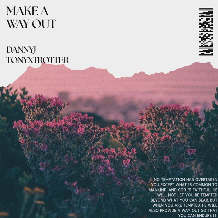 "Make A Way Out" - Dannyj ft. tonyxtrotter