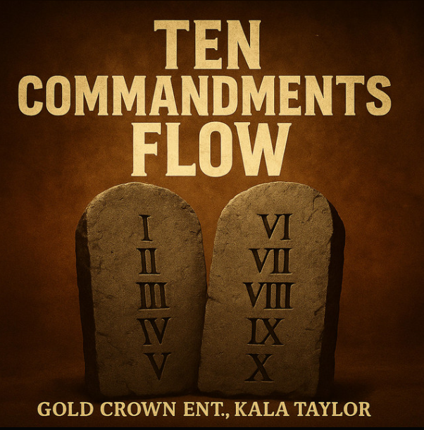 "Ten Commandment Flow" - Kala Taylorn