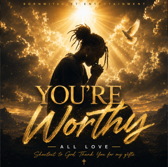 "Your Worthy" - All Love