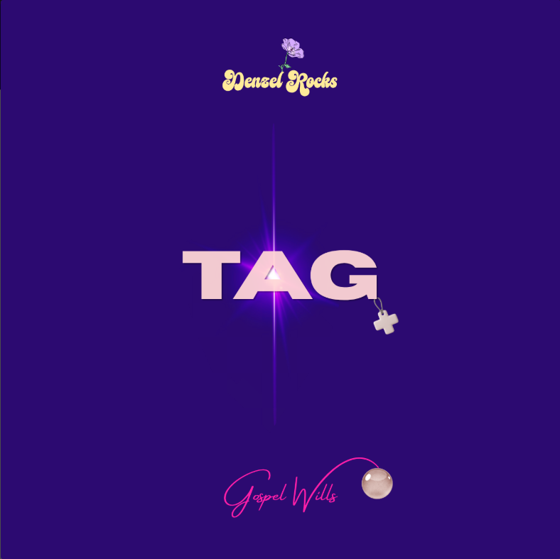 "TAG" - Denzel Rock Ft. Gospel Wills