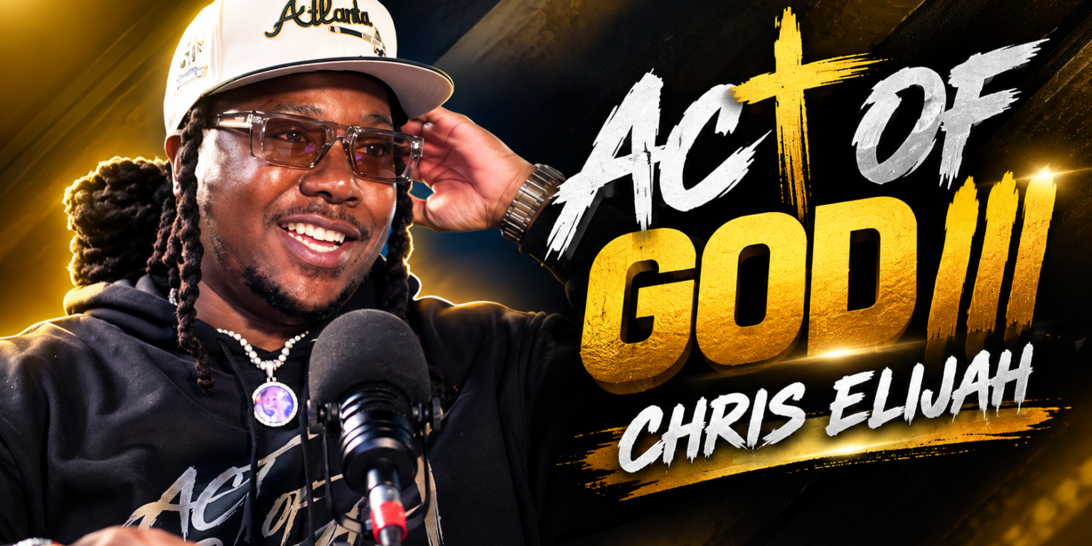 Act of God III_ Chris Elijah Podcast