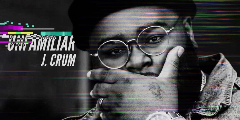listen-j-crum-unfamiliar