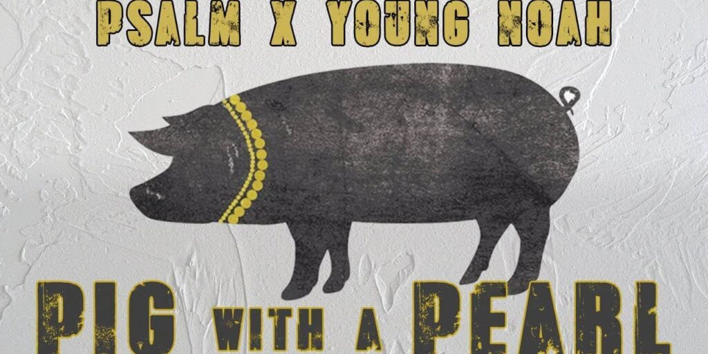 listen-psalm-pig-with-a-pearl