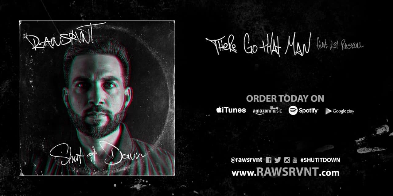 rawsrvnt-there-go-that-man